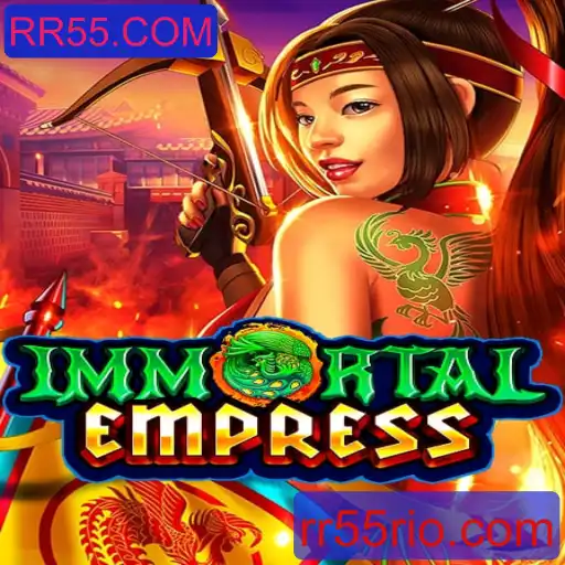 Descubra o Universo de ImmortalEmpress e Conquiste o Mundo de RR55.COM